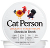 Cat Person Chicken & Turkey Shreds in Broth - 2.75oz
