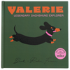 Valerie - Legendary Dachshund Explorer Hardcover Book
